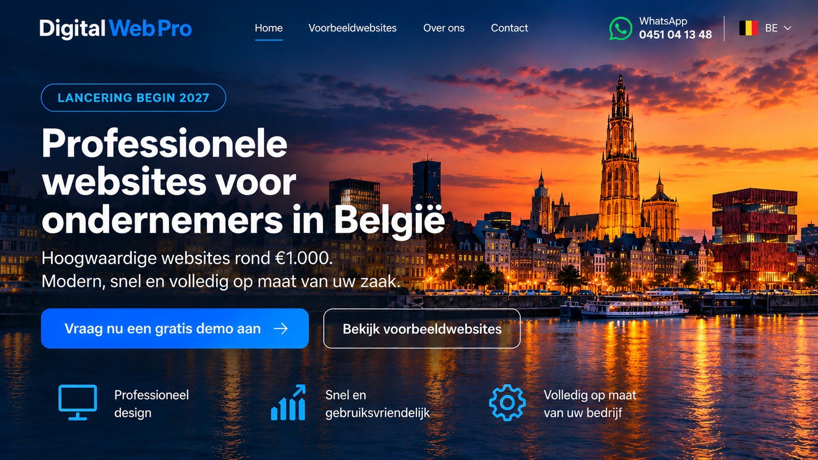 Digital Web Pro. Lancering begin 2027. Professionele websites voor ondernemers in België, rond €1.000. WhatsApp 0451 04 13 48.